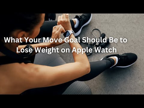 What Should My Move Goal Be to Lose Weight on Apple Watch